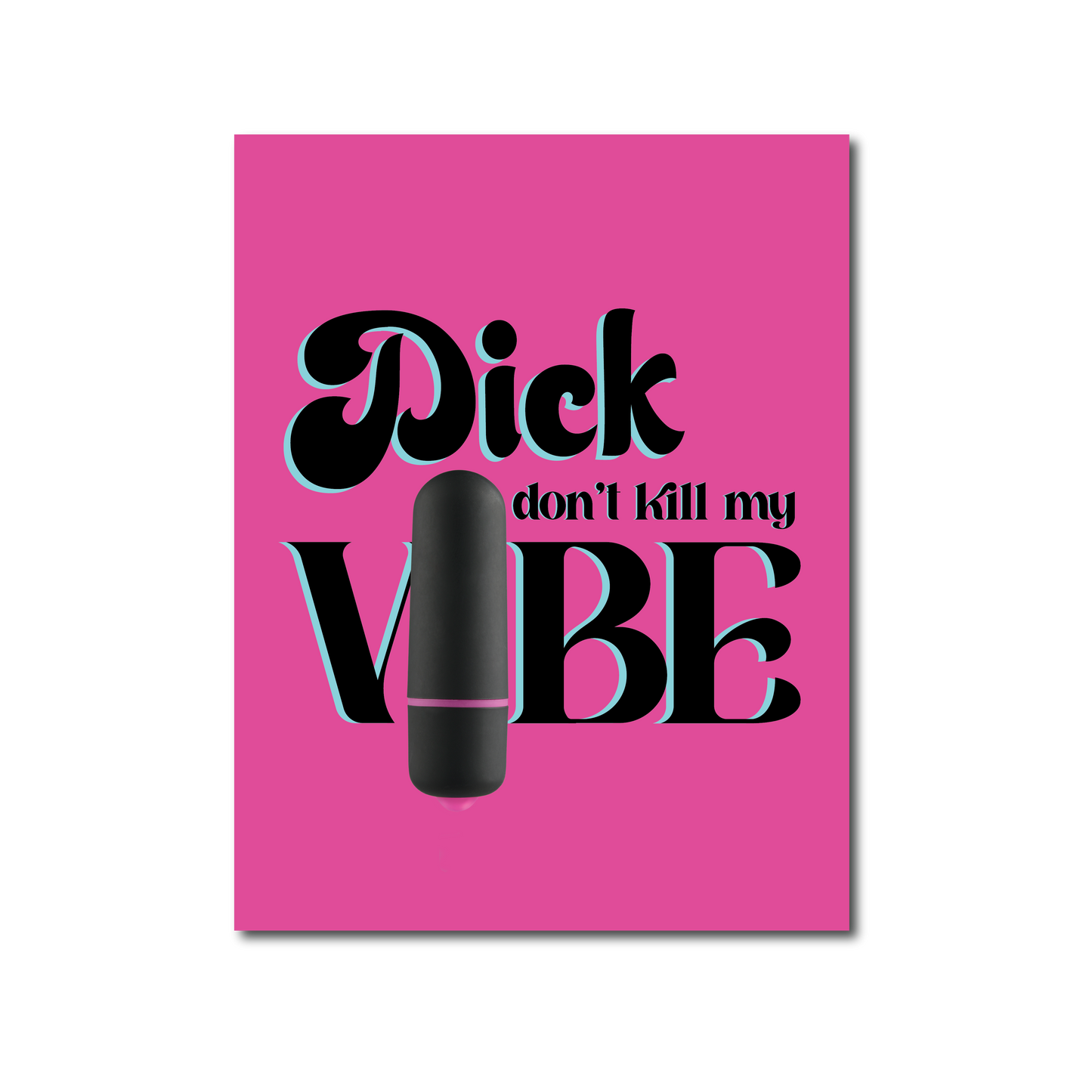 Dick Don't Kill My Vibe - NaughtyVibes Greeting Card