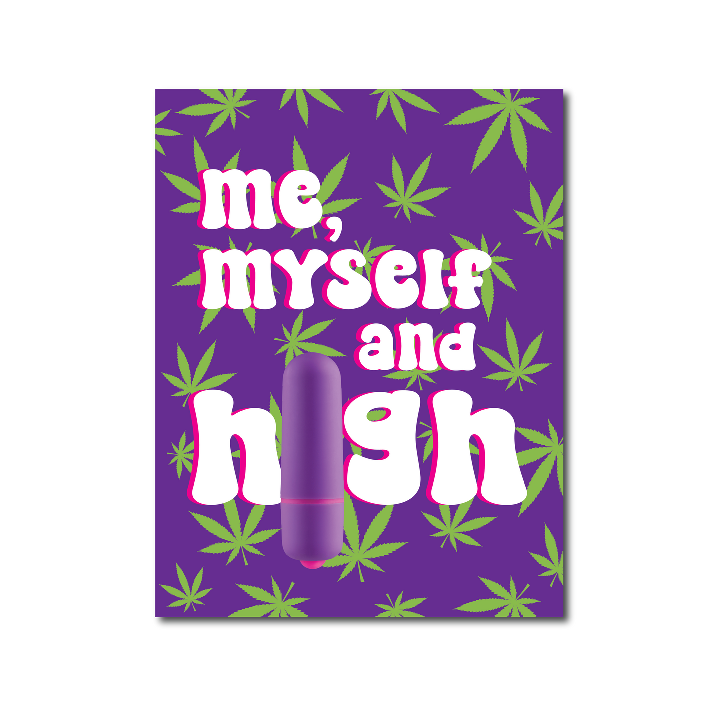 ME, MYSELF AND HIGH - NaughtyVibes Greeting Card