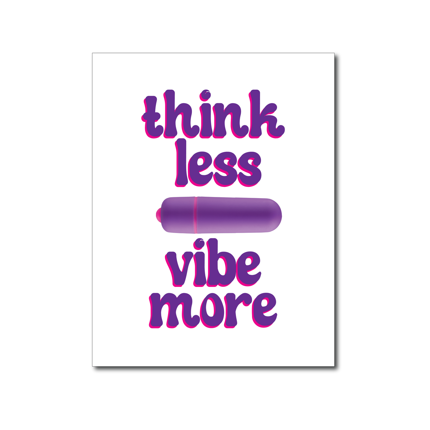 Think Less Vibe More - NaughtyVibes Greeting Card