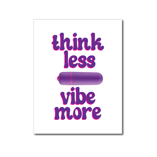 Think Less Vibe More - NaughtyVibes Greeting Card
